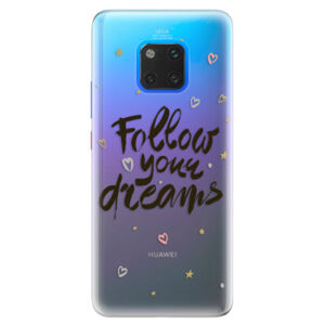 Silikónové puzdro iSaprio - Follow Your Dreams - black - Huawei Mate 20 Pro