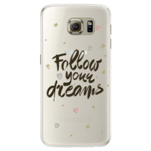 Silikónové puzdro iSaprio - Follow Your Dreams - black - Samsung Galaxy S6 Edge