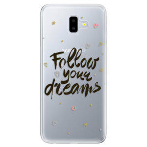Odolné silikónové puzdro iSaprio - Follow Your Dreams - black - Samsung Galaxy J6+