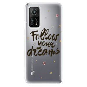 Odolné silikónové puzdro iSaprio - Follow Your Dreams - black - Xiaomi Mi 10T / Mi 10T Pro