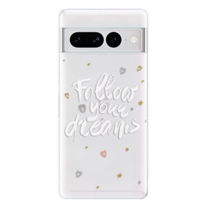 Odolné silikónové puzdro iSaprio - Follow Your Dreams - white - Google Pixel 7 Pro 5G