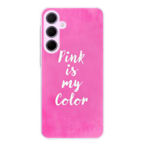 Odolné silikónové puzdro iSaprio - Pink is my color - Samsung Galaxy A35 5G