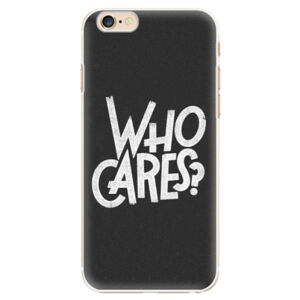 Plastové puzdro iSaprio - Who Cares - iPhone 6/6S