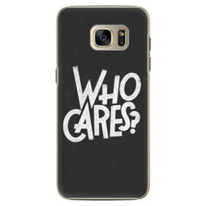 Plastové puzdro iSaprio - Who Cares - Samsung Galaxy S7 Edge