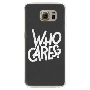 Silikónové puzdro iSaprio - Who Cares - Samsung Galaxy S6 Edge