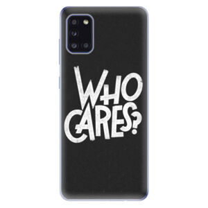 Odolné silikónové puzdro iSaprio - Who Cares - Samsung Galaxy A31