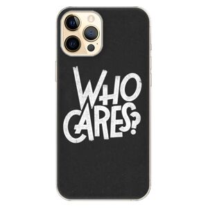 Odolné silikónové puzdro iSaprio - Who Cares - iPhone 12 Pro Max