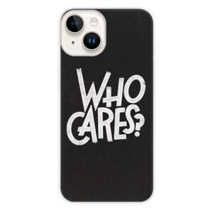 Odolné silikónové puzdro iSaprio - Who Cares - iPhone 15
