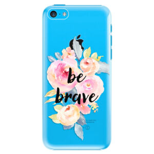 Plastové puzdro iSaprio - Be Brave - iPhone 5C