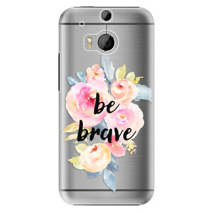 Plastové puzdro iSaprio - Be Brave - HTC One M8