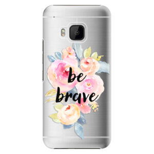 Plastové puzdro iSaprio - Be Brave - HTC One M9