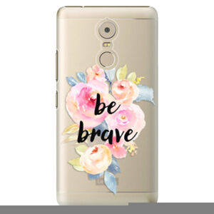 Plastové puzdro iSaprio - Be Brave - Lenovo K6 Note