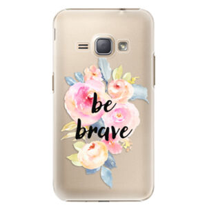 Plastové puzdro iSaprio - Be Brave - Samsung Galaxy J1 2016