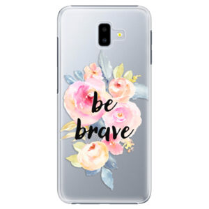 Plastové puzdro iSaprio - Be Brave - Samsung Galaxy J6+