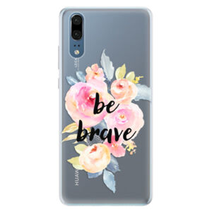 Silikónové puzdro iSaprio - Be Brave - Huawei P20