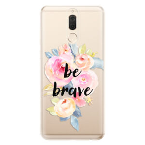 Odolné silikónové puzdro iSaprio - Be Brave - Huawei Mate 10 Lite
