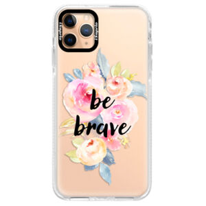 Silikónové puzdro Bumper iSaprio - Be Brave - iPhone 11 Pro Max