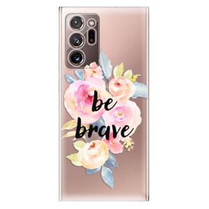 Odolné silikónové puzdro iSaprio - Be Brave - Samsung Galaxy Note 20 Ultra