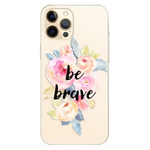 Plastové puzdro iSaprio - Be Brave - iPhone 12 Pro