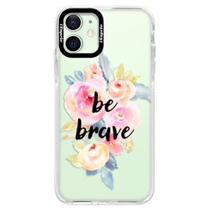 Silikónové puzdro Bumper iSaprio - Be Brave - iPhone 12 mini