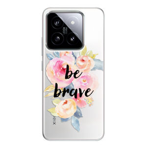 Odolné silikónové puzdro iSaprio - Be Brave - Xiaomi 14
