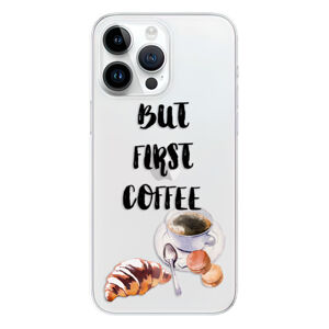 Odolné silikónové puzdro iSaprio - First Coffee - iPhone 15 Pro Max