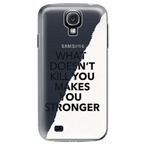 Plastové puzdro iSaprio - Makes You Stronger - Samsung Galaxy S4