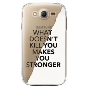 Plastové puzdro iSaprio - Makes You Stronger - Samsung Galaxy Grand Neo Plus