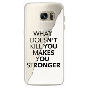 Silikónové puzdro iSaprio - Makes You Stronger - Samsung Galaxy S7