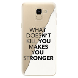 Odolné silikónové puzdro iSaprio - Makes You Stronger - Samsung Galaxy J6