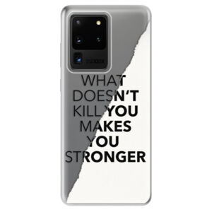 Odolné silikónové puzdro iSaprio - Makes You Stronger - Samsung Galaxy S20 Ultra