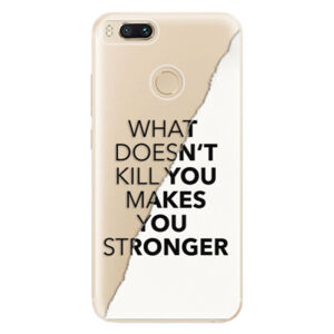 Odolné silikónové puzdro iSaprio - Makes You Stronger - Xiaomi Mi A1